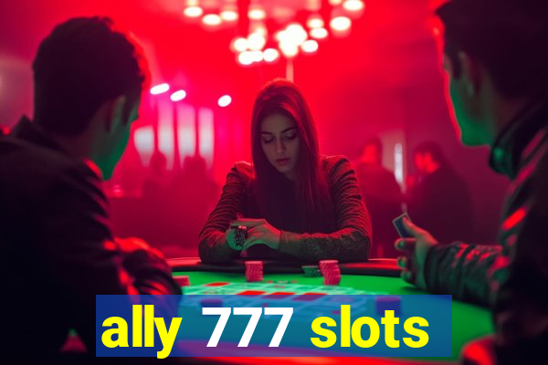 ally 777 slots